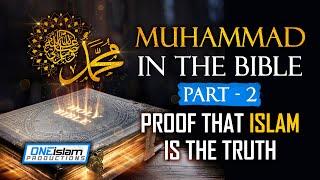 Muhammad PBUH in the Bible Part 2 - Proof That Islam Is The Truth