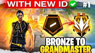 Bronze To Grandmaster  With New Id Challenge   Ep-1