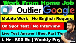 Outlier  Mobile Work  Live Test Answer  Work From Home Jobs  Online Jobs at Home  Part Time Job