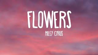 Miley Cyrus - Flowers Lyrics