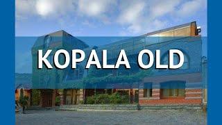 KOPALA OLD 4* Грузия Тбилиси обзор – отель КОПАЛА ОЛД 4* Тбилиси видео обзор