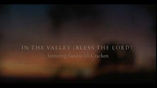 CityAlight - In The Valley Bless the Lord feat. Sandra McCracken - Lyric Video