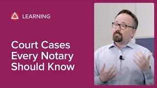 3 Court Cases Every Notary Should Know