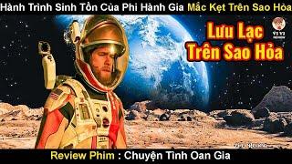 Hành Trình Sinh Tồn Của Một Phi Hành Gia Mắc Kẹt Trên Sao Hỏa  Review Phim Người Về Từ Sao Hỏa 2015