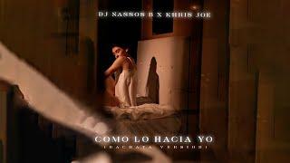 Como Lo Hacia Yo Bachata Version - DJ Nassos B X Khris Joe