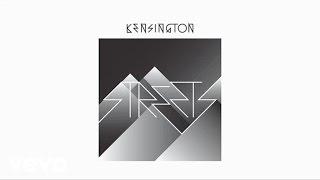 Kensington - Streets audio only