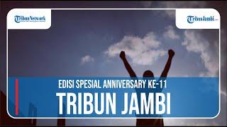 Edisi Spesial Anniversary Ke-11 Tribun Jambi