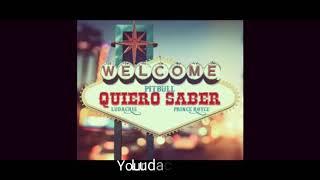 Quiero Saber Lyrics video Pitbull  X Prince Royce X Ludacris