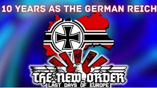 I Spent 10 Years as The German Reich in The New Order