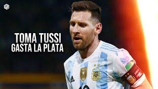 Lionel Messi  Toma Tussi - Gasta la plata  2022 I HD