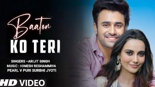 Baaton Ko Teri  Official video  Pearl V PuriSurbhi Jyoti  Arijit SinghHimesh Reshammiya