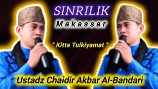 Ceramah Makassar  Ustadz Chaidir Akbar Al Bandari  Kitta Tulkiyamat