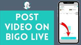 How to Post Video on Bigo Live 2024  Bigo Live Tutorial