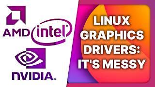 Linux Graphics Drivers explained AMD NVIDIA INTEL Open Source and Proprietary