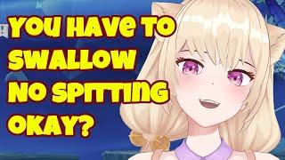 You have to swallow No spitting okay?  Alymew Out of Context #1