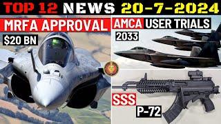 Indian Defence Updates  MRFA $20Bn ApprovalAMCA Trials by 2033SSS P-72 Rifle97 Tejas MK1A Deal