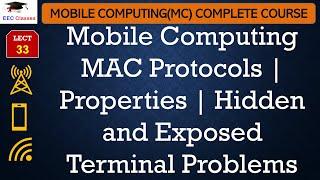 L33 Mobile Computing MAC Protocols  Properties  Hidden and Exposed Terminal Problems