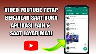 TERBARU Cara Agar Youtube Tetap Berjalan Saat Buka Aplikasi Lain Di Hp Android