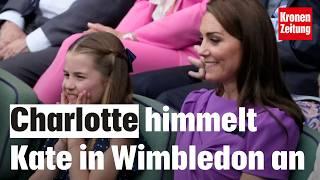 Prinzessin Charlotte himmelt Kate in Wimbledon an – Ein rührender Moment