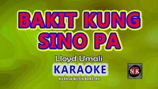 Bakit Kung Sino Pa KARAOKE  Lloyd Umali - Bakit Kung Sino Pa KARAOKE