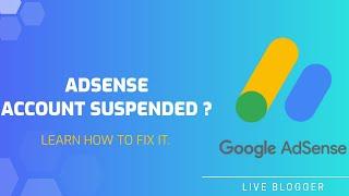 Reason Of Adsense Account Getting Suspended & How To Prevent It - Live Blogger