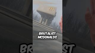 B R U T A L I S T McDonalds? 