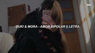 Duki & Mora - Amor Bipolar   LETRA