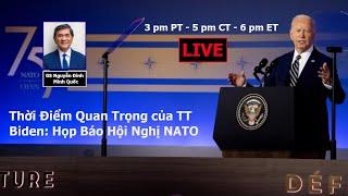 LIVE TT Biden trã lời các câu hỏi trong buổi họp báo tại Hội Nghị NATO