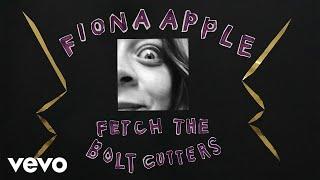 Fiona Apple - Fetch The Bolt Cutters Official Audio