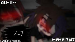 Ah-h MEME 7w7 MICHAEL X ENNARDYaoi +18-FNAFGacha Club