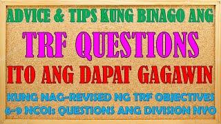 TIPS & ADVICES SA PAGSAGOT NG MGA REVISED TRF QUESTIONS II MGA DAPAT GAGAWIN KUNG BINAGO ANG TRF
