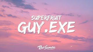 Superfruit - GUY.exe Lyrics