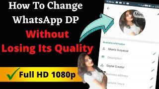 How to Set WhatsApp DP Without Losing Its Quality  Full HD 1080p  Set WhatsApp DP in HD Quality