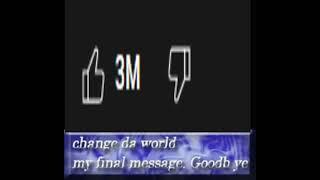 Change da World My Final Message Goodbye