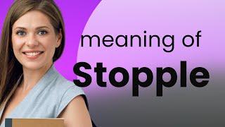 Stopple • what is STOPPLE meaning