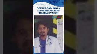 Kronologi Lulusan SMA Jadi Dokter Gadungan Selama 2 Tahun Terbongkar Ini Kata Rumah Sakit