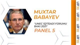 UNEC İqtisadi Forumu Bakı 2021  PANEL 5  Muxtar Babayev