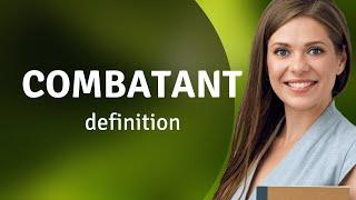 Combatant  COMBATANT meaning