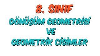 8. Sınıfa Hazırlık  Dönüşüm Geometrisi ve Geometrik Cisimler