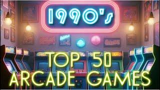 Top 50 Arcade Games of the 90s - The full countdown with commentary.