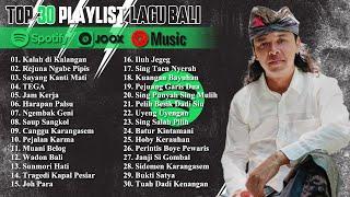 Top 30 Lagu POP Bali Terbaru 2024  Pilihan Kalah Di Kalangan Rejuna Ngabe Pipis Sayang Kanti Mati