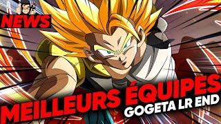 Les 5 Meilleurs équipes pour Gogeta LR END  DOKKAN BATTLE