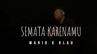 Mario G Klau - Semata Karenamu  Lyrics