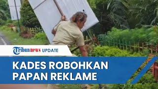 Viral Video Kades di Banjarnegara Robohkan Papan Reklame Bikin Korsleting Listrik & Bahayakan Warga