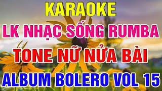 Liên Khúc Karaoke Nhạc Sống Rumba Bolero Tone Nữ Nửa Bài Album Vol 15