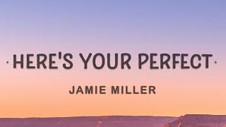 Jamie Miller - Heres Your Perfect Lyrics  Im the first to say that Im not perfect