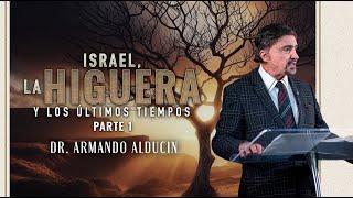 Israel La Higuera y Los Últimos Tiempos - Parte 1  Dr. Armando Alducin