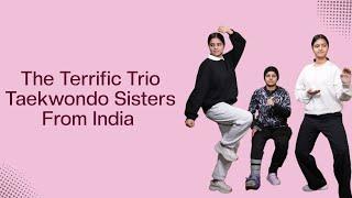 Taekwondo Trio Of India - Priya Geeta & Ritu Yadav  Women in Sports
