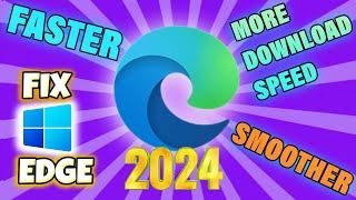 Speed Up EDGE  Load Faster  2024 Increase DOWNLOAD SPEED For MICROSOFT EDGE