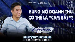 Làm sao tối ưu 60 triệu USD vốn đầu tư?  Trần Vũ Quang - Founder OnPoint  Blue Venture Series EP09